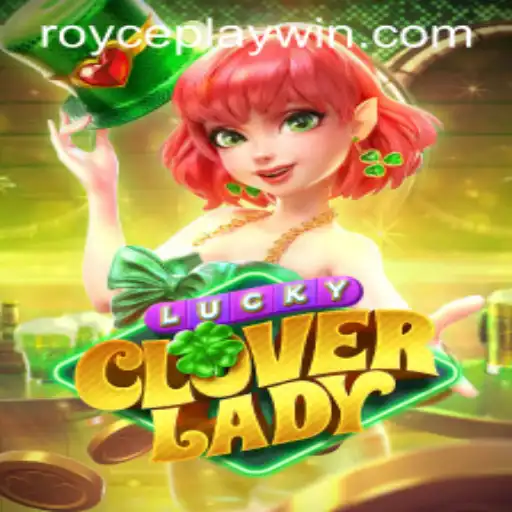 Discover the Enchanting World of LuckyCloverLady at Royce Play Casino